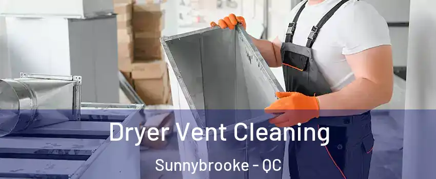  Dryer Vent Cleaning Sunnybrooke - QC