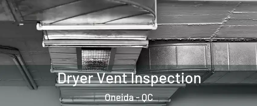  Dryer Vent Inspection Oneida - QC