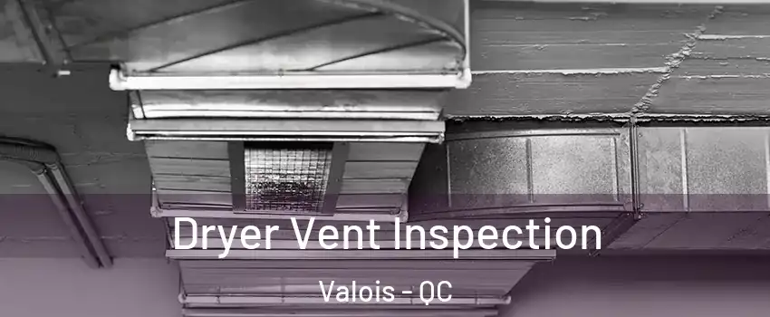  Dryer Vent Inspection Valois - QC
