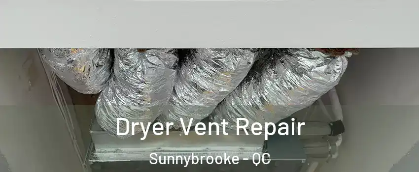  Dryer Vent Repair Sunnybrooke - QC