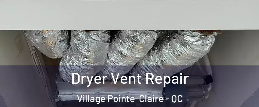  Dryer Vent Repair Village Pointe-Claire - QC