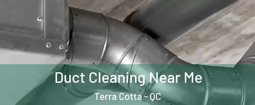  Duct Cleaning Near Me Terra Cotta - QC