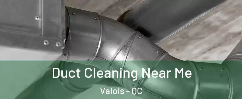  Duct Cleaning Near Me Valois - QC