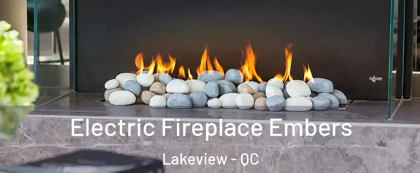  Electric Fireplace Embers Lakeview - QC