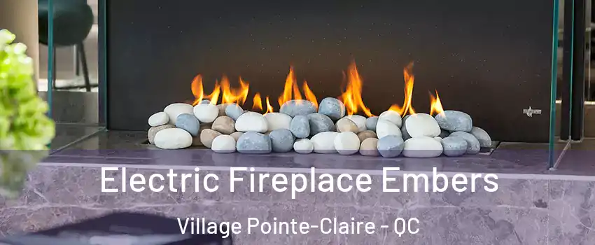  Electric Fireplace Embers Village Pointe-Claire - QC