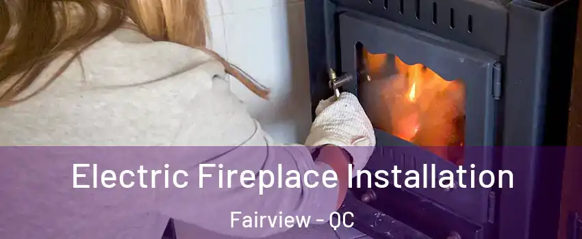  Electric Fireplace Installation Fairview - QC