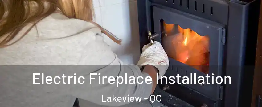  Electric Fireplace Installation Lakeview - QC