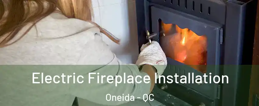  Electric Fireplace Installation Oneida - QC