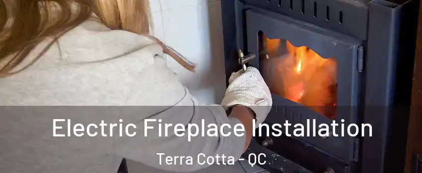  Electric Fireplace Installation Terra Cotta - QC