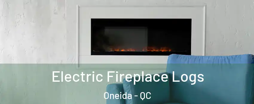  Electric Fireplace Logs Oneida - QC