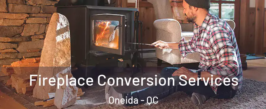  Fireplace Conversion Services Oneida - QC