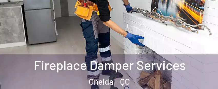  Fireplace Damper Services Oneida - QC