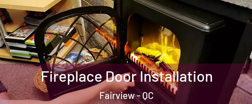  Fireplace Door Installation Fairview - QC
