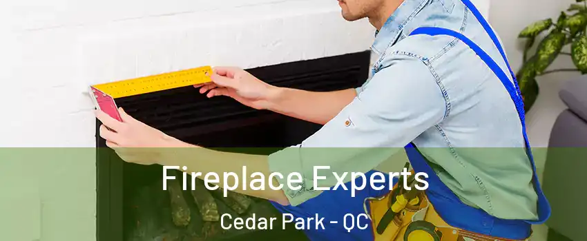  Fireplace Experts Cedar Park - QC
