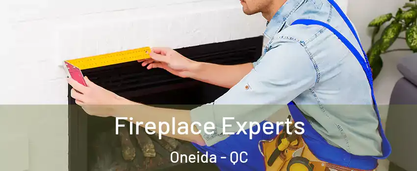  Fireplace Experts Oneida - QC