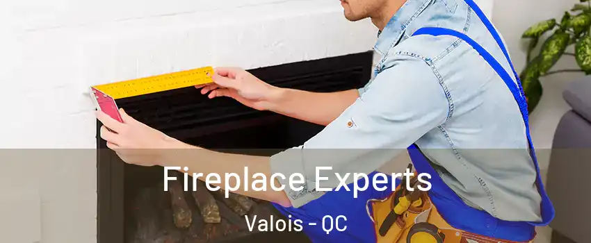  Fireplace Experts Valois - QC
