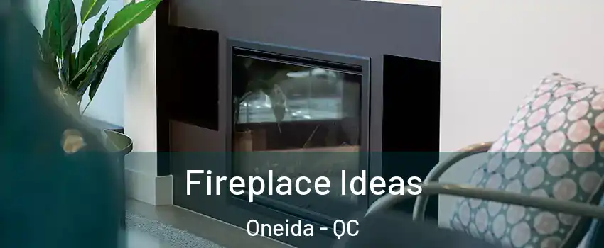  Fireplace Ideas Oneida - QC
