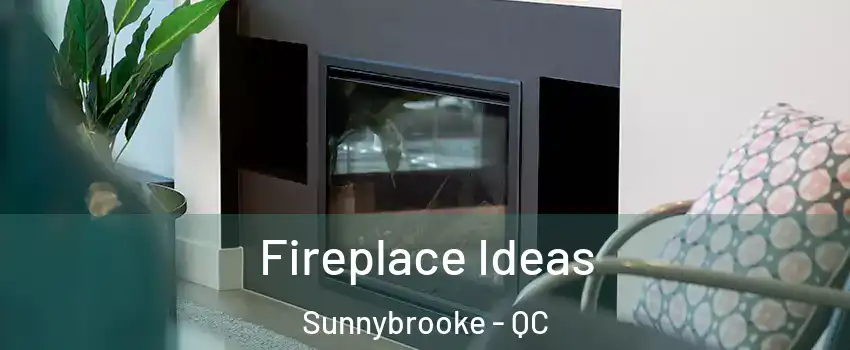  Fireplace Ideas Sunnybrooke - QC