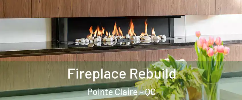  Fireplace Rebuild Pointe Claire - QC