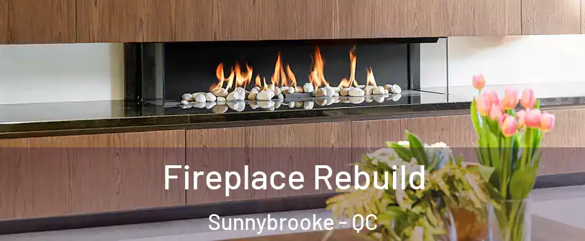  Fireplace Rebuild Sunnybrooke - QC