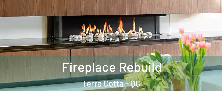  Fireplace Rebuild Terra Cotta - QC