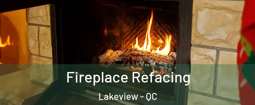  Fireplace Refacing Lakeview - QC