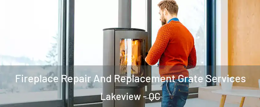 Fireplace Repair And Replacement Grate Services Lakeview - QC