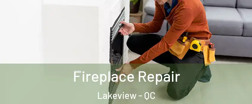  Fireplace Repair Lakeview - QC