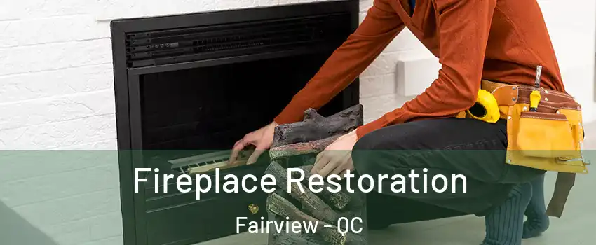  Fireplace Restoration Fairview - QC
