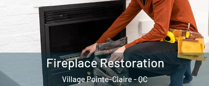  Fireplace Restoration Village Pointe-Claire - QC