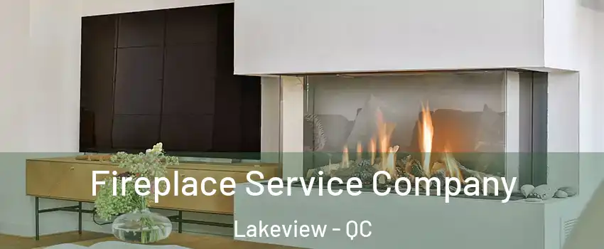  Fireplace Service Company Lakeview - QC