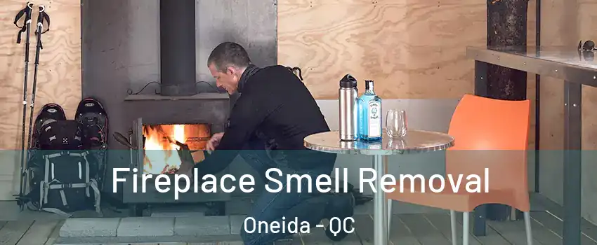  Fireplace Smell Removal Oneida - QC