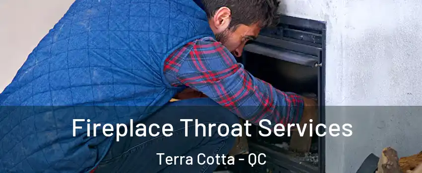  Fireplace Throat Services Terra Cotta - QC