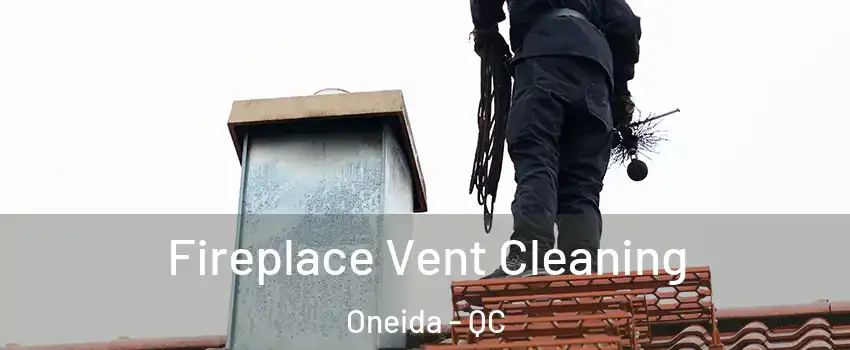  Fireplace Vent Cleaning Oneida - QC