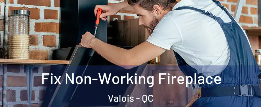  Fix Non-Working Fireplace Valois - QC