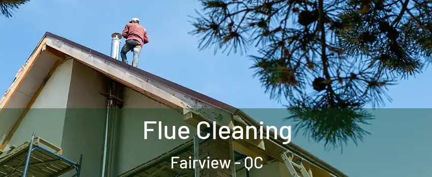  Flue Cleaning Fairview - QC