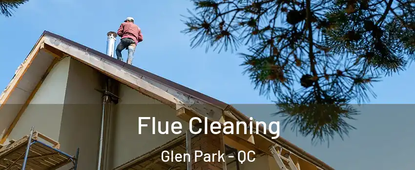  Flue Cleaning Glen Park - QC