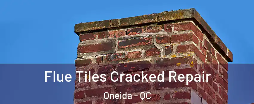  Flue Tiles Cracked Repair Oneida - QC