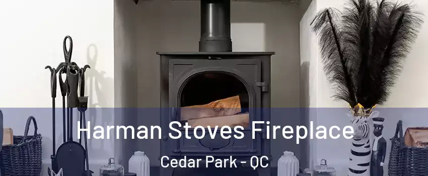  Harman Stoves Fireplace Cedar Park - QC