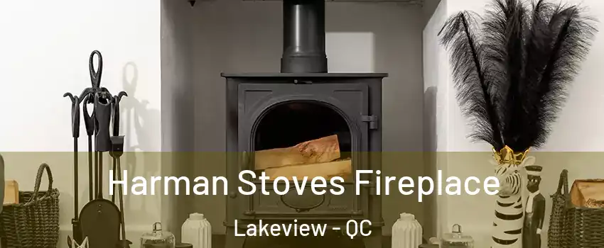  Harman Stoves Fireplace Lakeview - QC