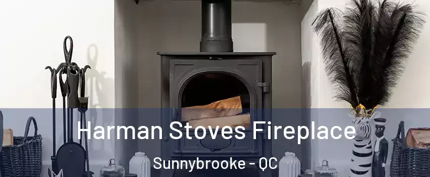  Harman Stoves Fireplace Sunnybrooke - QC