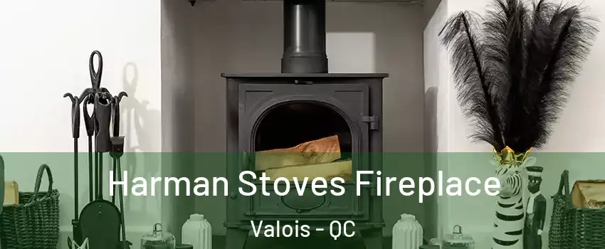  Harman Stoves Fireplace Valois - QC