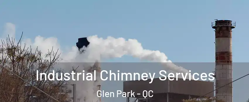  Industrial Chimney Services Glen Park - QC