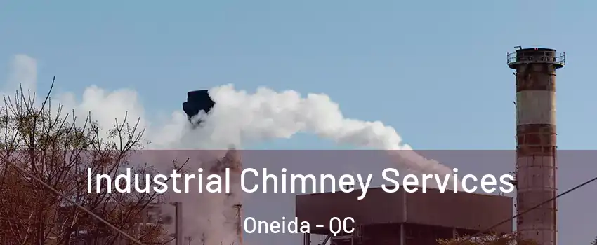  Industrial Chimney Services Oneida - QC