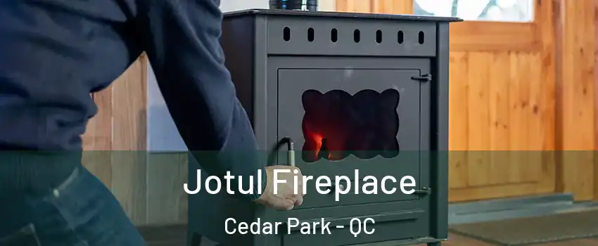  Jotul Fireplace Cedar Park - QC