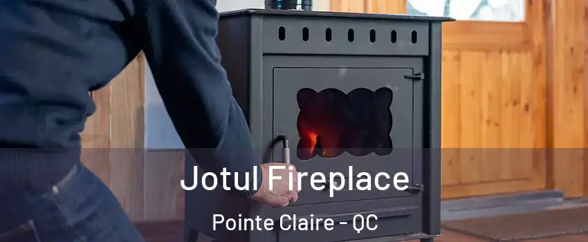  Jotul Fireplace Pointe Claire - QC