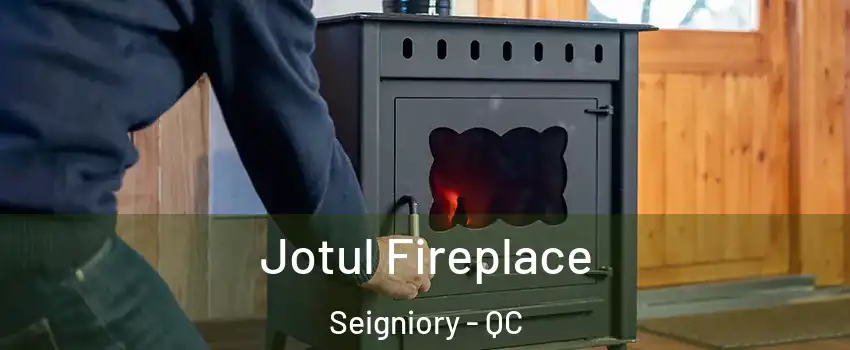  Jotul Fireplace Seigniory - QC