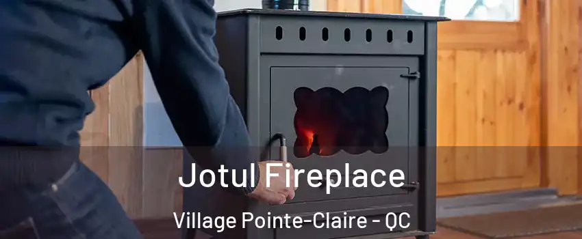  Jotul Fireplace Village Pointe-Claire - QC