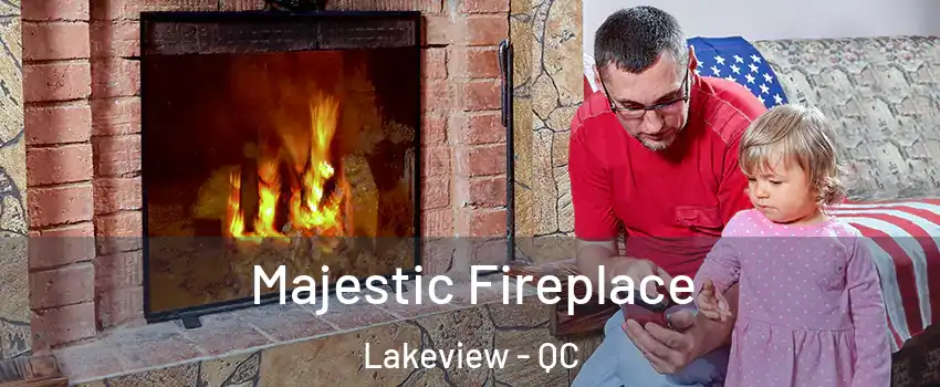  Majestic Fireplace Lakeview - QC
