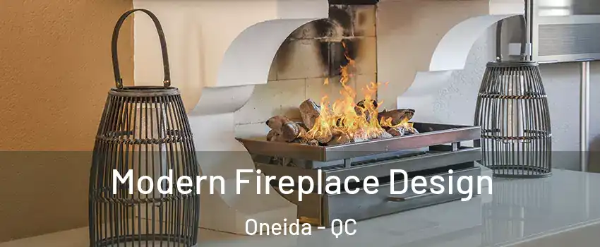  Modern Fireplace Design Oneida - QC